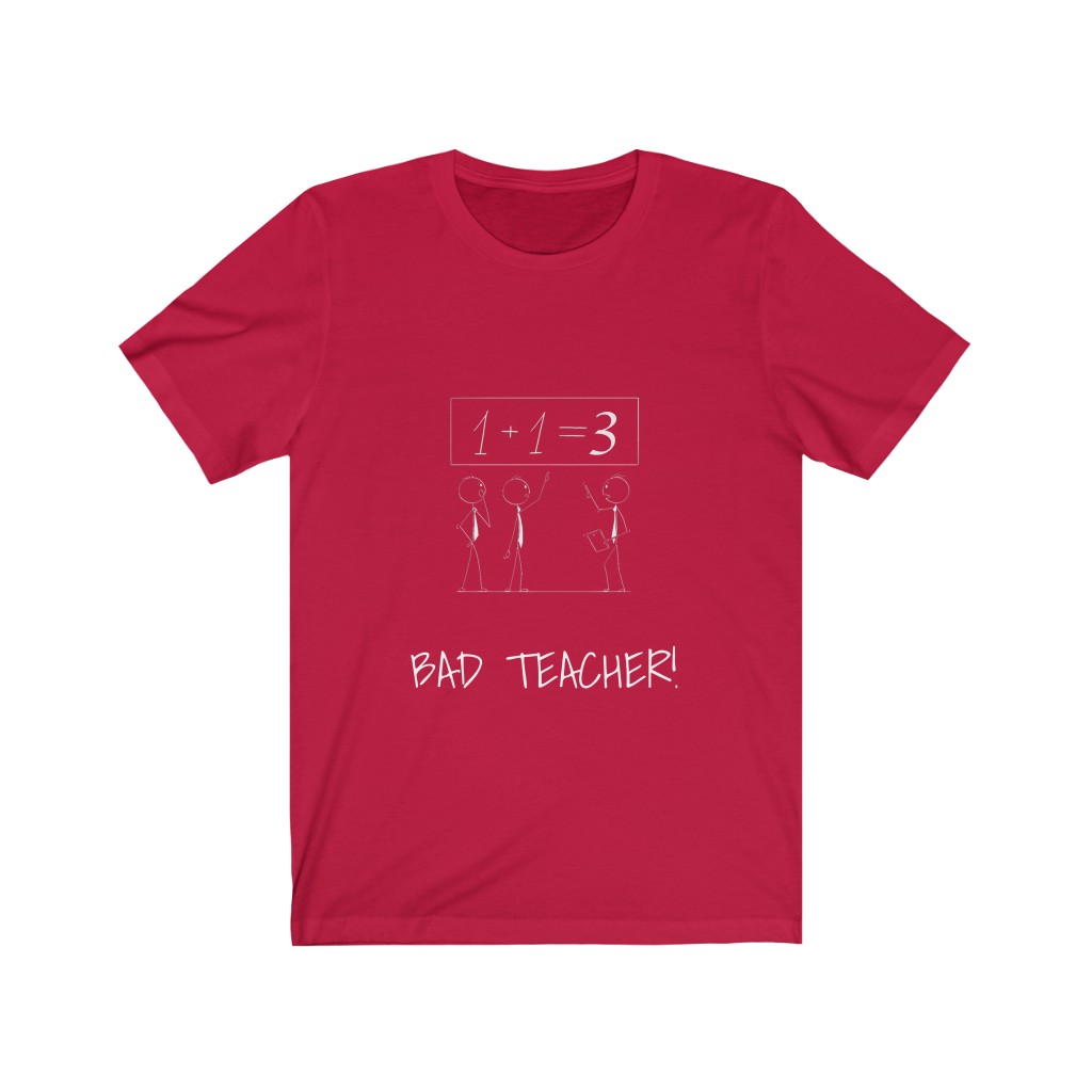 BAD TEACHER! Unisex Jersey Short Sleeve Tee - Image 11