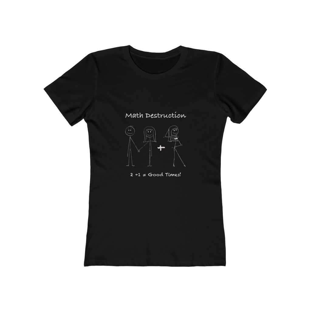 2 + 1 = Good Times Women's Boyfriend Tee