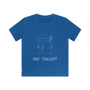 BAD TEACHER! Kids Softstyle Tee
